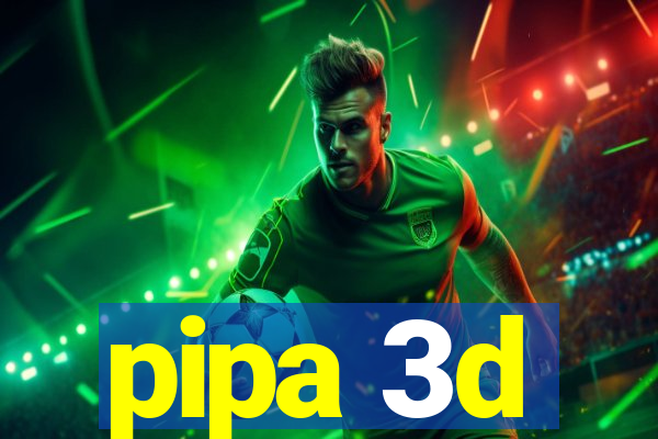 pipa 3d